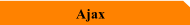 Ajax