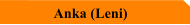 Anka (Leni)